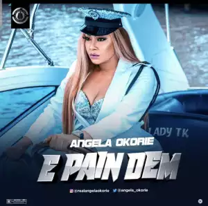 Angela Okorie - E Pain Dem (Prod. OzontheBeat)